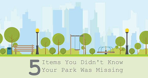 5 Items You Didn't Know Your Park Was Missing